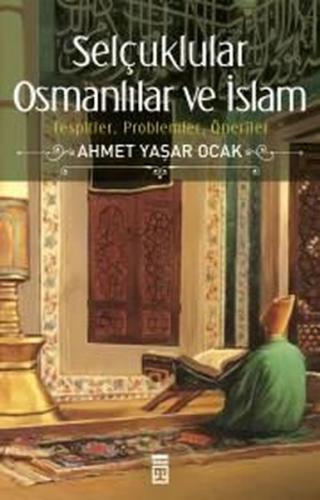 Selçuklular Osmanlılar Ve İslam - Ahmet Yaşar Ocak | Timaş Tarih - 978