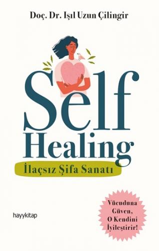 Self Healing - İlaçsız Şifa Sanatı