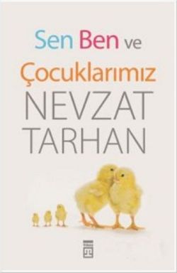 Sen Ben Ve Çocuklarımız - Nevzat Tarhan | Timaş - 9786050801309