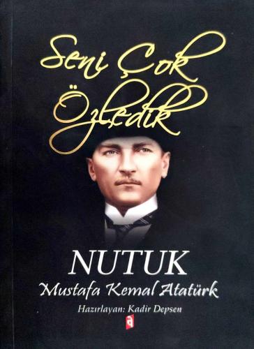 Seni Çok Özledik Nutuk Mustafa Kemal Atatürk - Kadir Depsen | Asil - 9