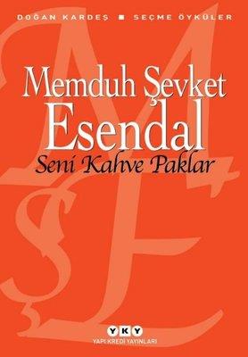 Seni Kahve Paklar - Memduh Şevket Esendal | Yapı kredi yayın - 9789750