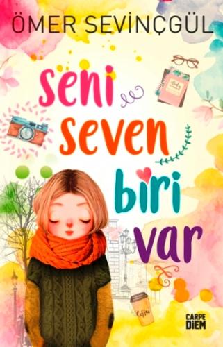 Seni Seven Biri Var - Ömer Sevinçgül | Carpe Diem - 9786051441559