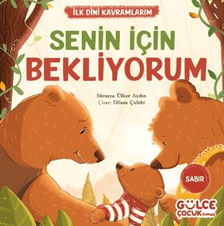 Senin İçin Bekliyorum - Süreyya Ülker Aydın | GÜLCE ÇOCUK - 9786256360