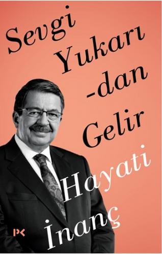 Sevgi Yukarıdan Gelir - Hayati İnanç | Profil - 9786057037619