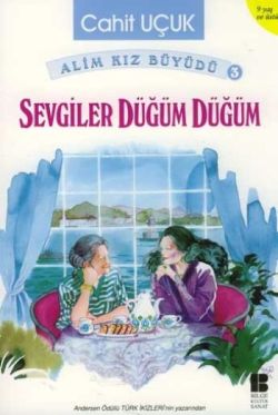 Sevgiler Düğüm Düğüm 3 Alim Kız Büyüdü - Cahit Uçuk | Bilge Kültür - 9