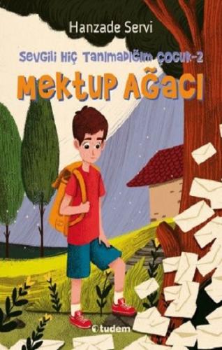 Sevgili Hiç Tanımadığım Çocuk 2 Mektup Ağacı
