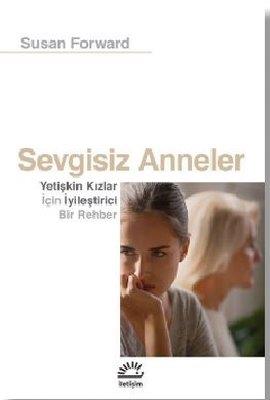 Sevgisiz Anneler - Yetişkin Kızlar İçin Iyileştirici Bir Rehber - Susa