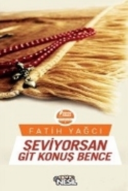 Seviyorsan Git Konuş Bence - Fatih Yağcı | Nesil Genç - 9786051627182