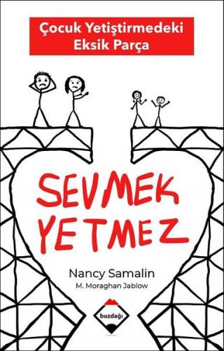 Sevmek Yetmez Çocuk Yetiştirmedeki Eksik Parça - Nancin Samalin | Buzd