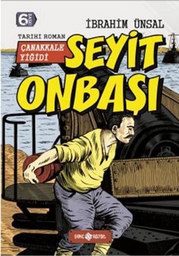Seyit Onbaşı Çanakkale Yiğidi - İbrahim Ünsal | Genç Hayat - 978605512