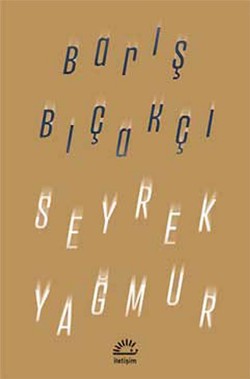 Seyrek Yağmur - Barış Bıçakçı | İletişim - 9789750518775