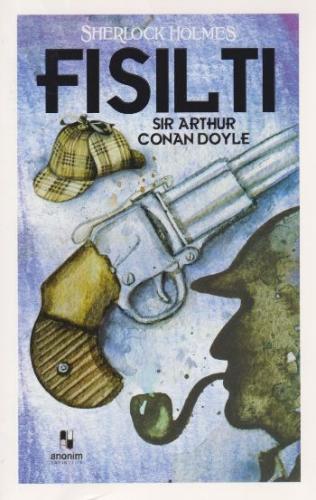 Sherlock Holmes Fısıltı - Sir Arthur Conan Doyle | Anonim - 9786053033