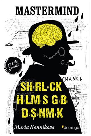 Sherlock Holmes Gibi Düşünmek - Maria Konnikova | Domingo - 9786054729