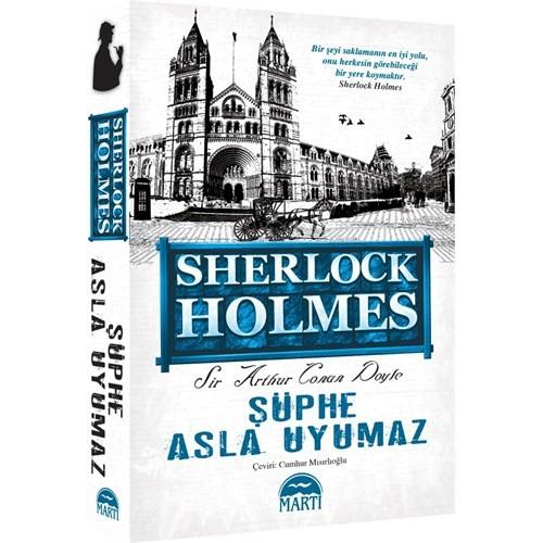 Sherlock Holmes Şüphe Asla Uyumaz - Sir Arthur Conan Doyle | Martı - 9