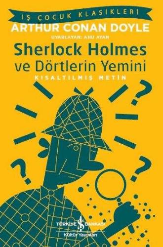 Sherlock Holmes Ve Dörtlerin Yemini - Kısaltılmış Metin - Sir Arthur C