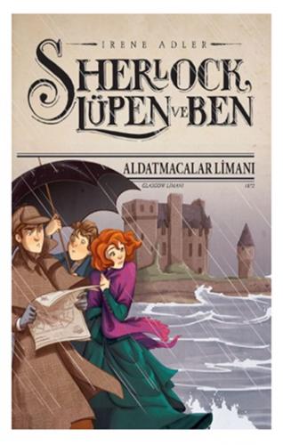 Sherlock Lüpen Ve Ben - 11 Aldatmacalar Limanı - Irene Adler | Doğan E