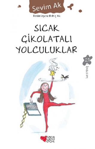 Sıcak Çikolatalı Yolculuklar - Sevim Ak | Can Çocuk - 9789750711589