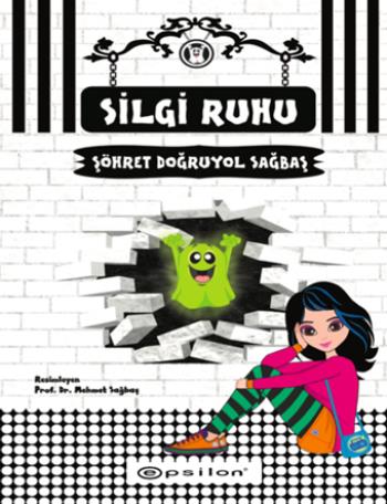 Silgi Ruhu - Şöhret Doğruyol Sağbaş | Epsilon - 9789944828444