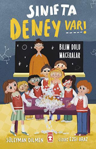 Sınıfta Deney Var! - Bilim Dolu Maceralar - Süleyman Dilmen | Timaş Ço