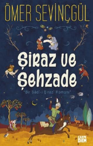 Şiraz Ve Şehzade - Ömer Sevinçgül | Carpe Diem - 9786051442037