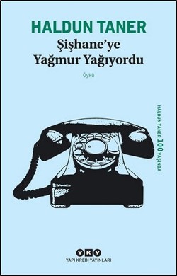 Şişhane Ye Yağmur Yağıyordu - Haldun Taner | Yky - 9789750831546