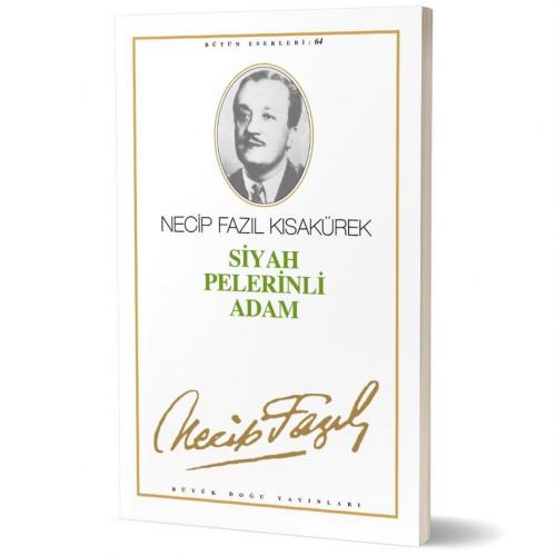 Siyah Pelerinli Adam - 55 - Necip Fazıl Kısakürek | Büyük Doğu - 97897