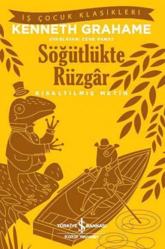 Söğütlükte Rüzgar - Kısaltılmış Metin - Kenneth Grahame | İş Bankası -