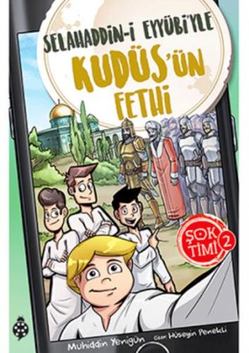 Şok Timi 2- Selahaddini Eyyübiyle Kudüsün Fethi