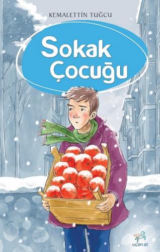 Sokak Çocuğu - Kemalettin Tuğcu | Uçan At - 9786059501880