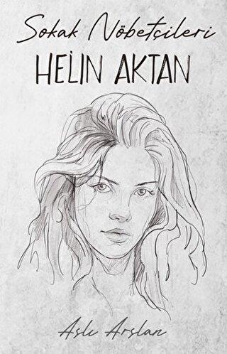 Sokak Nöbetçileri: Helin Aktan - Aslı Arslan | İndigo - 9786256372986