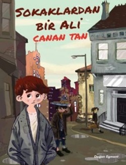 Sokaklardan Bir Ali - Canan Tan | Doğan Egmont - 9786050932560