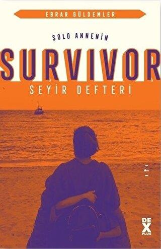 Solo Annenin Survivor Seyir Defteri - Ebrar Güldemler | Dex - 97860509