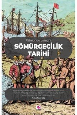 Sömürgecilik Tarihi - Raimondo Luraghi | E Yayınları - 9789753901673