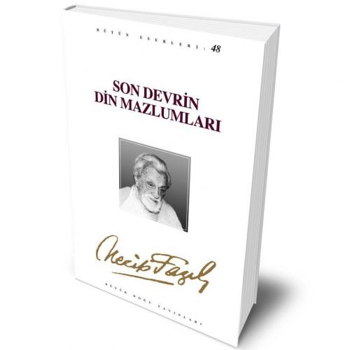 Son Devrin Din Mazlumları - 40 - Necip Fazıl Kısakürek | Büyük Doğu - 