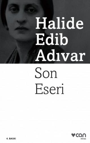 Son Eseri - Halide Edip Adıvar | Can - 9789750733536