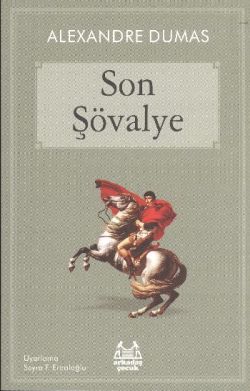 Son Şövalye Çocuk - Alexandre Dumas | Arkadaş - 9789755096766