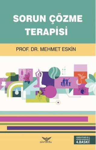 Sorun Çözme Terapisi - Mehmet Eskin | Altınordu Yayınları - 9786052028
