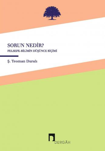 Sorun Nedir? - Ş. Teoman Duralı | Dergah - 9786257660792