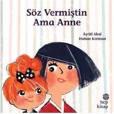 Söz Vermiştin Ama Anne - Aytül Akal | Hep - 9786051922560