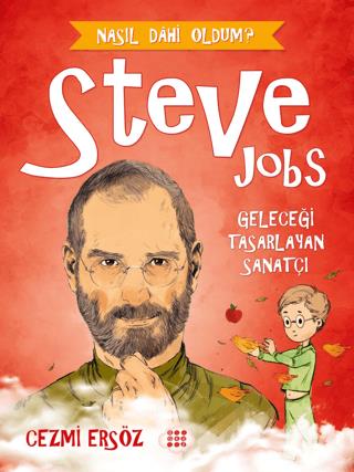 Steve Jobs - Geleceği Tasarlayan Sanatçı - Cezmi Ersöz | Dokuz Çocuk -