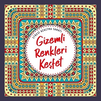 Stresi Azaltma Sanatı Gizemli Renkleri Keşfet - | Nesil - 978605183633