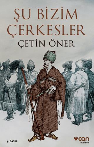 Şu Bizim Çerkesler - Çetin Öner | Can Yayınları - 9789750718526