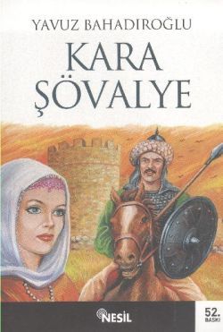Sungurluoğlu Kara Şövalye - Yavuz Bahadıroğlu | Nesil - 9799754080444