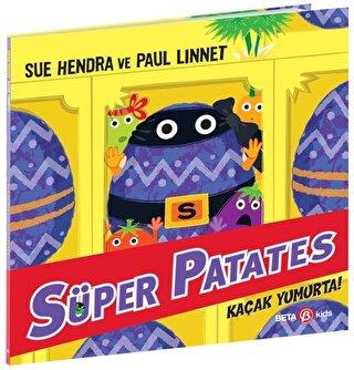 Süper Patates - Kaçak Yumurta - Sue Hendra | Beta Kids - 9786254362347