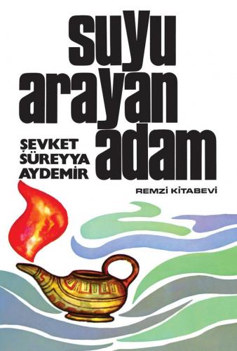 Suyu Arayan Adam - Şevket Süreyya Aydemir | Remzi - 9789751403810