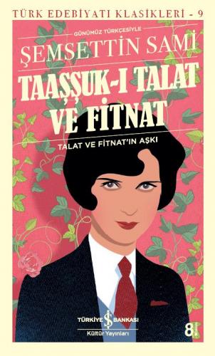 Taaşşuk-ı Talat Ve Fitnat - Türk Edebiyatı Klasikleri 9