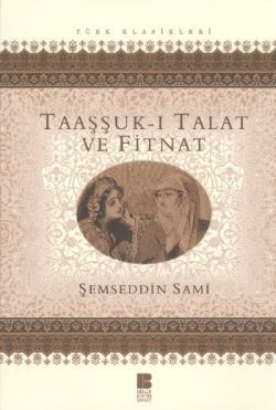 Taaşşuk-i Talat Ve Fitnat
