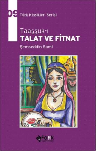 Taaşşukı Talat Ve Fitnat - Şemseddin Sami | Fark - 9786052240090