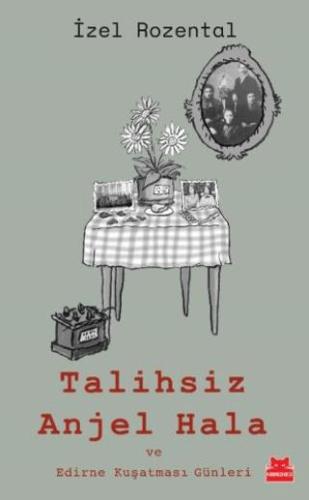 Talihsiz Anjel Hala Ve Edirne Kuşatması Günleri