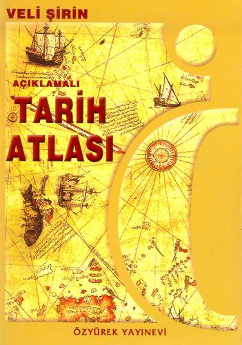 Tarih Atlası Açıklamalı - Veli Şirin | Özyürek - 9789754761719